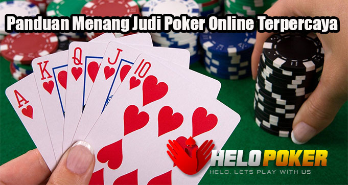 Panduan Menang Judi Poker Online Terpercaya